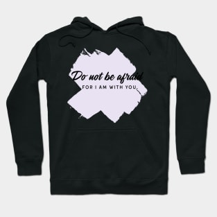 Do not be afraid Hoodie